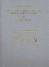 Tratado de arquitectura hispano-musulmana. Tomo IV, Mezquitas : ensayo de arquit