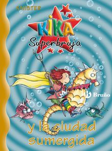 KIKA SUPERBRUJA Y LA CIUDAD SUMERGIDA