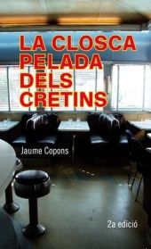 CLOSCA PELADA DELS CRETINS, LA