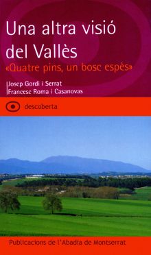 UNA ALTRA VISIO DEL VALLES. «QUATRE PINS, UN BOSC ESPES»
