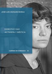 Dorothy Day: activista y mística