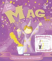 VULL SER MAG. AMB MOLTES COSES A DINS