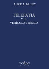 TELEPATÍA Y EL VEHÍCULO ETÈRICO
