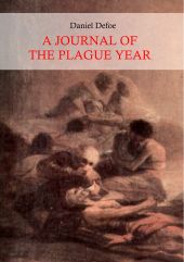 A JOURNAL OF THE PLAGUE YEAR (ILLUSTRATED)