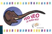 VEO VEO ¿A QUIEN VES? LIBRO ANIMADO CON SOLAPAS