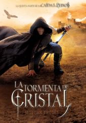 LA TORMENTA DE CRISTAL (LA CAIDA DE LOS REINOS 5)