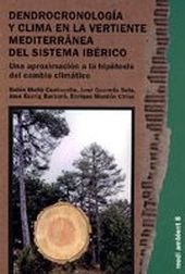 Dendrocronología y clima en la vertiente mediterránea del Sistema Ibérico.