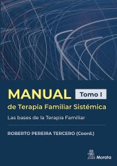 MANUAL DE TERAPIA FAMILIAR SISTÉMICA. LAS BASES DE LA TERAPIA FAM