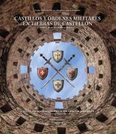 CASTILLOS Y ORDENES MILITARES EN TIERRAS DE CASTELLON. TEMPLE, HOSPITAL, CALATRA