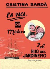 VACA, EL MEDICO Y EL HIJO DEL JARDINERO, LA