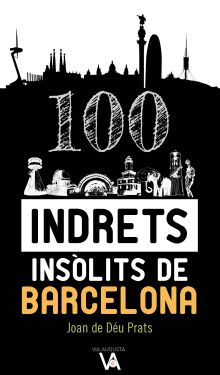 100 INDRETS INSOLITS DE BARCELONA