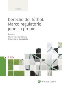 Derecho del fútbol. Marco regulatorio jurídico propio
