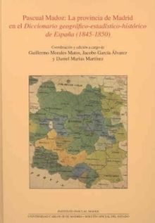 Pascual Madoz: La provincia de Madrid en el diccionario geográfico-estadístico-h