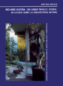 Richard Neutra. Un lugar para el orden