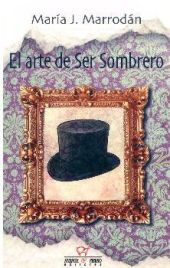 ARTE DE SER SOMBRERO,EL