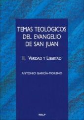 Temas teológicos del evangelio de San Juan. II. Verdad y Libertad