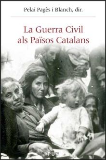 LA GUERRA CIVIL ALS PAÏSOS CATALANS (1936-1939)