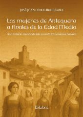 Las mujeres de Antequera a finales de la Edad Media