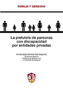 LA PRETUTELA DE PERSONAS CON DISCAPACIDAD POR ENTIDADES PRIVADAS