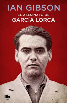 EL ASESINATO DE FEDERICO GARCIA LORCA