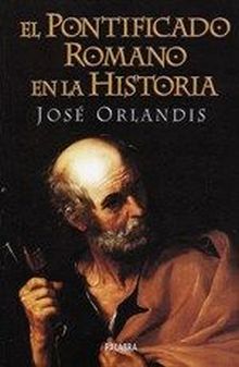 EL PONTIFICADO ROMANO EN LA HISTORIA
