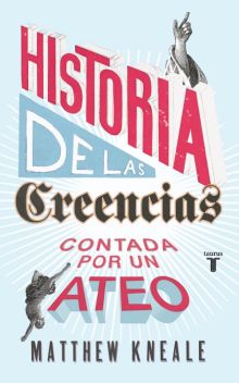 Historia de las creencias (contada por un ateo)