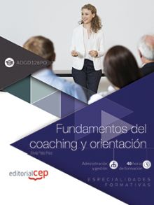 FUNDAMENTOS DEL COACHING Y ORIENTACIÓN (ADGD032PO). ESPECIALIDADES FORMATIVAS