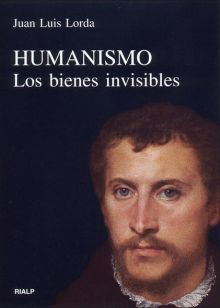 HUMANISMO. LOS BIENES INVISIBLES