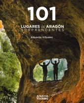 101 LUGARES DE ARAGON SORPRENDENTES