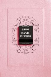 QUEMAR DESPUES DE ESCRIBIR (EDICION OFICIAL ROSA)