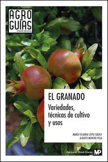 El granado: variedades, técnicas de cultivo y usos