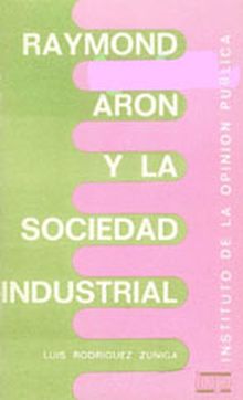 RAYMOND ARON Y LA SOCIEDAD INDUSTRIAL