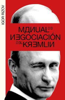 MANUAL DE NEGOCIACIÓN DEL KREMLIN