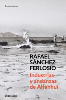 INDUSTRIAS Y ANDANZAS DE ALFANHUI