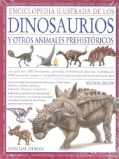 ENCICLOPEDIA ILUSTRADA DE LOS DINOSAURIOS Y OTROS