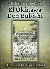 OKINAWA DEN BUBISHI, EL (EL MANUSCRITO DE LOS INICIADOS)