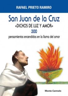 SAN JUAN DE LA CRUZ. DICHOS DE LUZ Y AMOR