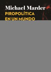 Piropolítica en un mundo en llamas