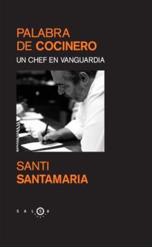 Palabra de cocinero. Un chef en vanguardia