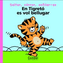 En Tigretó es vol bellugar