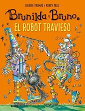 BRUNILDA Y BRUNO. EL ROBOT TRAVIESO