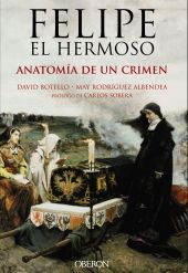 FELIPE EL HERMOSO. ANATOMIA DE UN CRIMEN