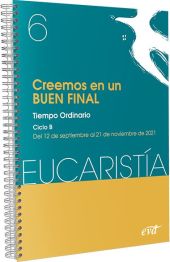 CREEMOS EN UN BUEN FINAL (EUCARISTÍA Nº 6/2021)