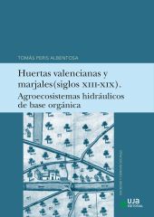 Huertas valencianas y marjales (siglos XIII-XIX). Agroecosistemas hidráulicos de