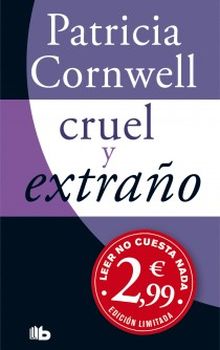 Cruel y extraño (Doctora Kay Scarpetta 4)