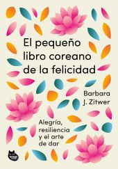 PEQUEÑO LIBRO COREANO DE LA FELICIDAD, EL