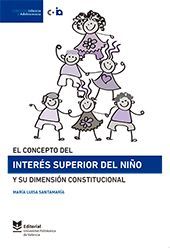 El concepto del interés superior del niño y su dimensión constitucional
