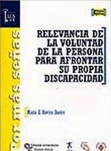 Relevancia de la voluntad de la persona para afrontar su propia discapacidad