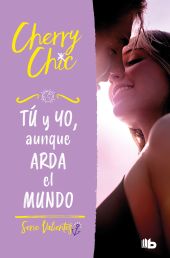 TU Y YO, AUNQUE ARDA EL MUNDO (VALIENTES 3)