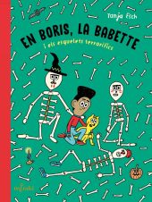 EN BORIS, LA BABETTE I ELS ESQUELETS TERRORIFICS
